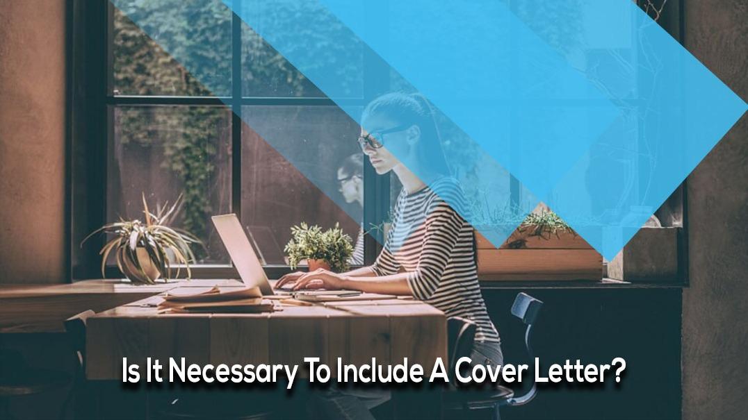 Is It Necessary To Include A Cover Letter